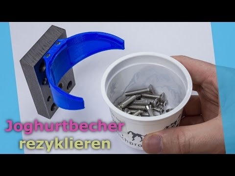 Schrauben in Joghurtbecher aufbewahren - Halterung 3D-Drucken für Werkstatt - Verpackung rezycklen